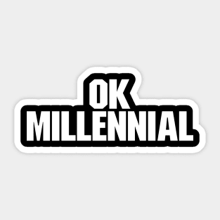 OK Millennial Baby Boomer Meme Sticker